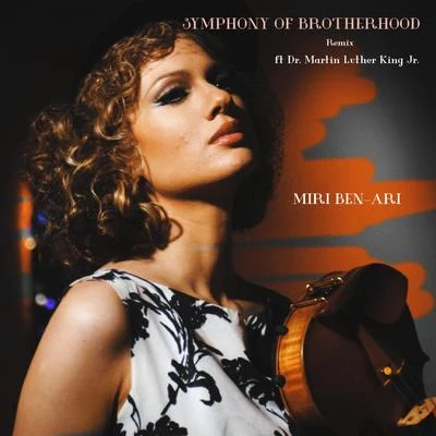 Miri Ben-AriSymphony of Brotherhood Remix (feat. Dr Martin Luther King Jr.) (Remix)