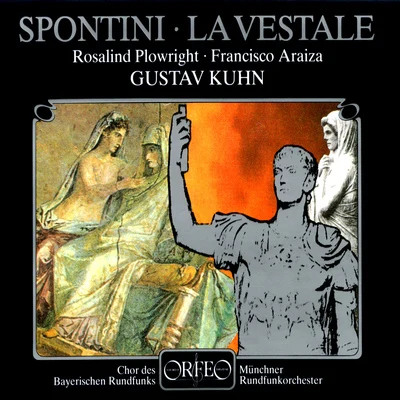 Gustav KuhnSPONTINI, G.: Vestale (La) [Opera] (Plowright, Araiza, Bavarian Radio Chorus, Munich Radio Orchestra, Kuhn)