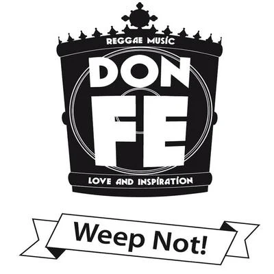 Don FeJ.Robinson WhoDemSoundJ.Robinson WhoDemSound feat. Don FeWeep Not!