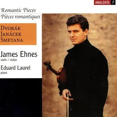 James EhnesNiccolò PaganiniRomantic Pieces (Dvorak, Janacek, Smetana)