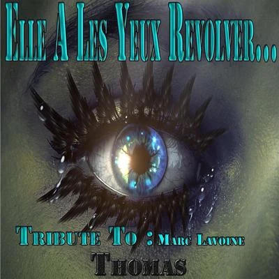 ThomasChelsea RejectLeon FanourakisElle a les yeux revolver: Tribute to Marc Lavoine