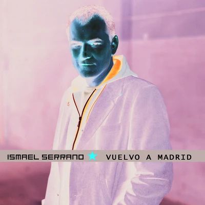 Ismael SerranoVuelvo A Madrid