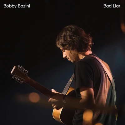 Bobby BaziniBad Liar