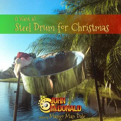 Vivian TaylorDavid EffronJohn McDonaldGeorge WalkerPaul FreemanEric ThomasWarren Wilson(I Want A) Steel Drum for Christmas [feat. Mango Man Dale]