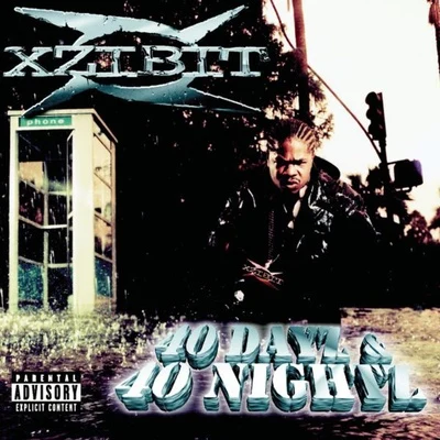 Xzibit40 Dayz & 40 Nightz (Explicit)