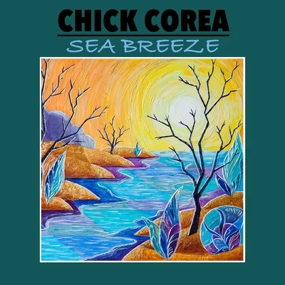 Chick CoreaSea Breeze