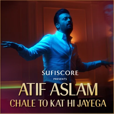 Atif Aslam/Arijit SinghChale To Kat Hi Jayega