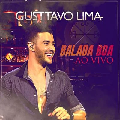 Gusttavo LimaBalada Boa Ao Vivo