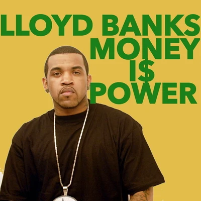 Lloyd BanksMoney Is Power