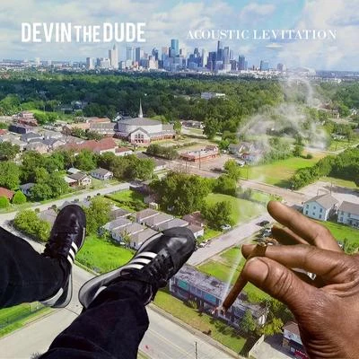 Devin the Dude/Lil FlipAcoustic Levitation