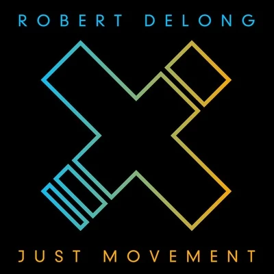 Robert DelongJust Movement