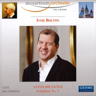 Ivor Bolton/Jan Vogler/Dresden Festival OrchestraBRUCKNER, A.: Symphony No. 5 (Salzburg Mozarteum Orchestra, Bolton)