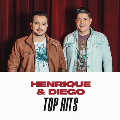 Henrique & DiegoHenrique & Diego Top Hits