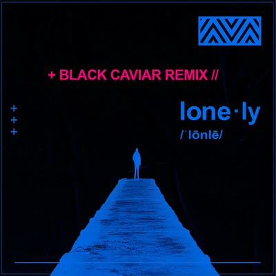 Black CaviarLonely (Black Caviar Remix)