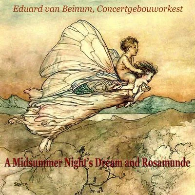 Eduard Van BeinumA Midsummer Nights Dream and Rosamunde