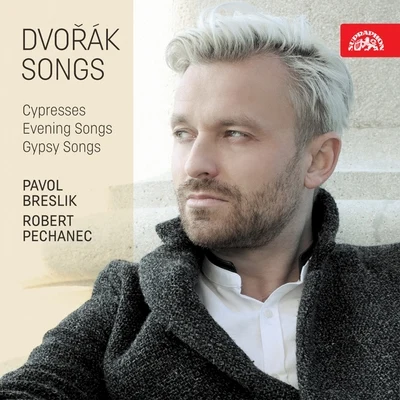 Pavol BreslikDvořák Songs: Cypresses, Evening Songs, Gypsy Songs