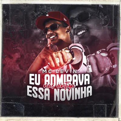 Dj Caaio Doog/MC Levin/Nego RosaEu Admirava Essa Novinha Nas Antigas