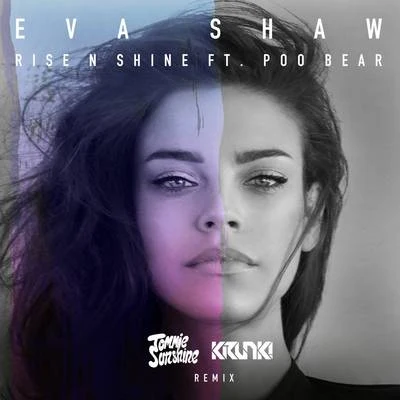 Eva ShawRise N Shine (Tommie Sunshine & Krunk! Remix)