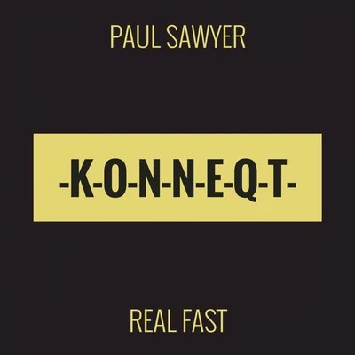 Paul SawyerReal Fast