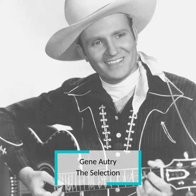 Gene AutryGene Autry - The Selection