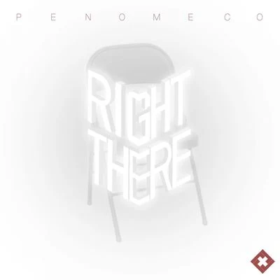 PENOMECORight There [Digital Single]