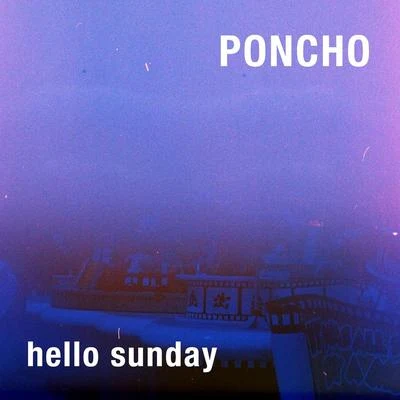 Poncho/Arruinaguacho/Omar Varela/MYKKAHello Sunday