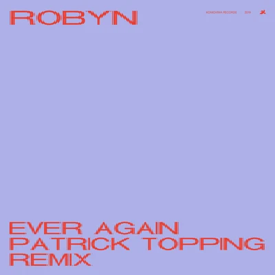 RobynEver Again (Patrick Topping Remix)