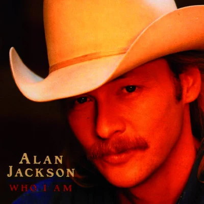 Alan JacksonWho I Am Bonus Track