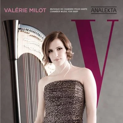 Valérie MilotV - Chamber Music for Harp