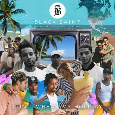 Black SaintDont Wreck My Holiday