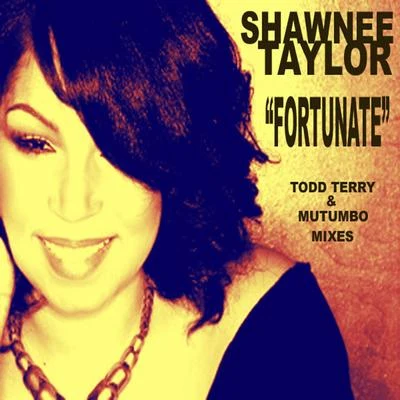 Toigo/Hotway/Shawnee TaylorFortunate - Todd Terry and Mutumbo Mixes