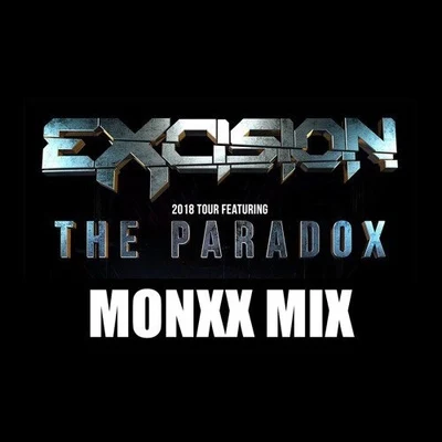 MONXXExcision 2018 Tour featuring The Paradox