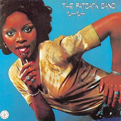 The Fatback Band/The Isley Brothers/New Birth/Chosen Few/Manzel/Rufus Thomas/Quintino & Blasterjaxx/Sly & the Family Stone/Badder Than Evil/Charles EarlandYum Yum