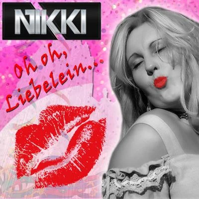 NikkiOh Oh, Liebelein (Radio Edition)