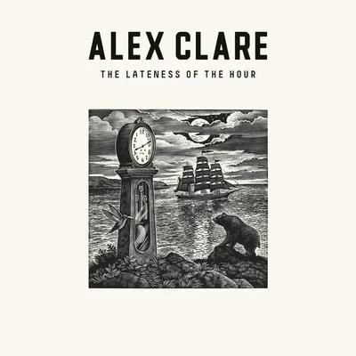 Alex ClareThe Lateness Of The Hour