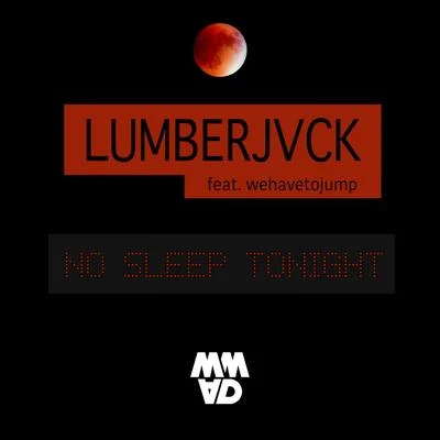 Lumberjvck/Kat NestelNo Sleep Tonight