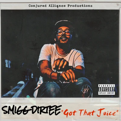 Smigg Dirtee/A-WaxGot That Juice