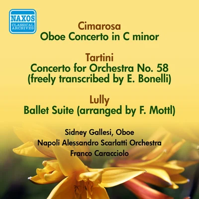 RAI National Symphony OrchestraMassimo PradellaFranco CaraccioloRobert SchumannPierre DervauxMario GangiFerrucio ScagliaGiorgio FavarettoArmando La RosaAngelica TuccariBENJAMIN, A.: Oboe Concerto in C MajorTARTINI, G.: Concerto No. 58LULLY, J.-B.: Ballet Suite (Scarlatti Orchestra, Caracciolo)