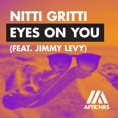 Jimmy LevyNitti GrittiEyes On You