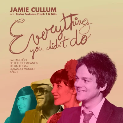 Jamie CullumEverything You Didn’t Do (Spanish Version)