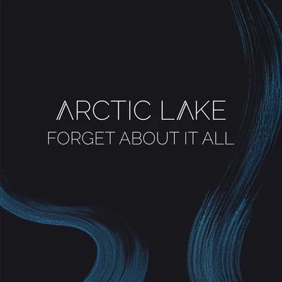 Arctic Lake/KOTA The Friend/partywithray/Zhu/YUNA/TINASHE/Channel TresForget About It All