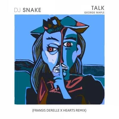 Fransis DerelleJosh RubinTalk (Fransis Derelle x Hearts Remix)