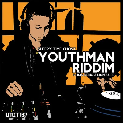 Sleepy Time Ghost/Daddy FreddyYouthman Riddim