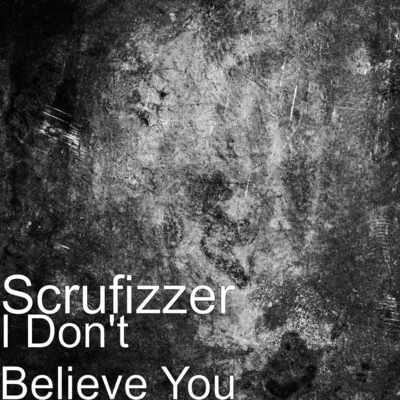 TS7/ScrufizzerI Dont Believe You