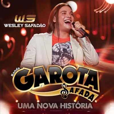 Wesley SafadãoUma Nova História - Ao Vivo (Edição Bônus)