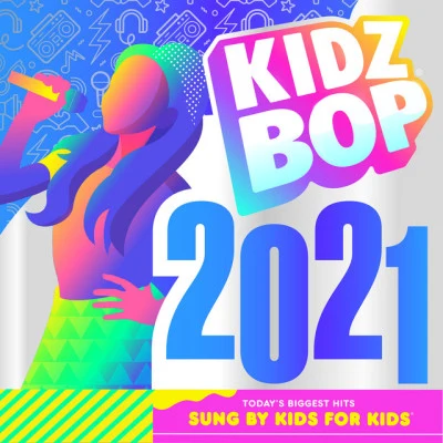 Kidz Bop KidsKIDZ BOP 2021