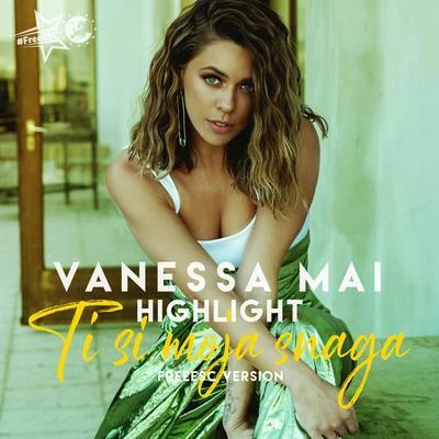 Vanessa MaiHighlight (Ti si moja snaga - FreeESC Version)