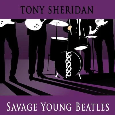 Tony SheridanSavage Young Beatles