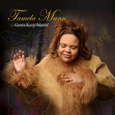 Tamela MannGotta Keep Movin