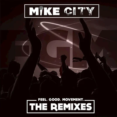 Mike CityBooker TFeel Good Movement: The Remixes